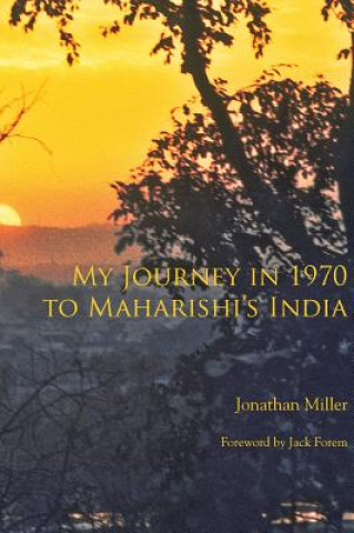 Könyv My Journey in 1970 to Maharishi's India Jonathan L Miller