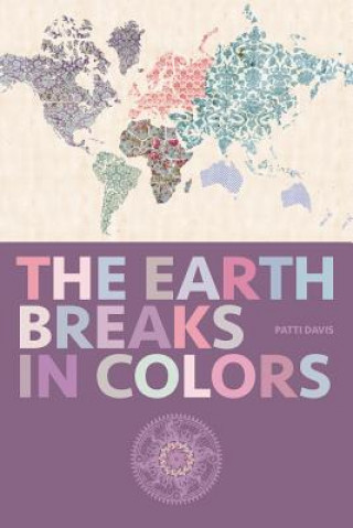 Kniha The Earth Breaks in Colors Patti Davis