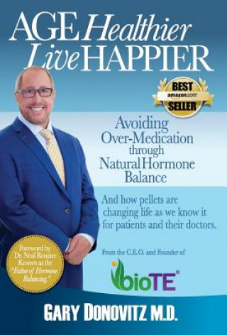 Kniha Age Healthier Live Happier Gary Donovitz M. D.