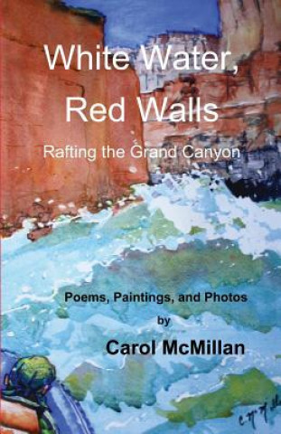 Knjiga White Water, Red Walls Carol McMillan