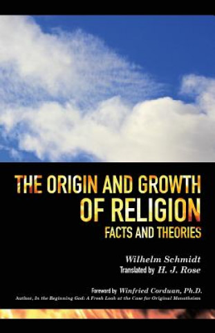 Kniha The Origin and Growth of Religion Wilhelm Schmidt