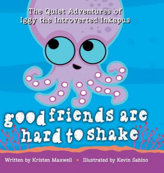 Książka Good Friends Are Hard to Shake Kristen Maxwell