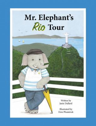 Book Mr. Elephant's Rio Tour Janie Dullard