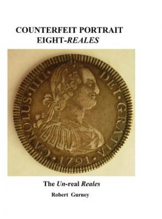Kniha Counterfeit Portrait Eight-Reales Robert Gurney