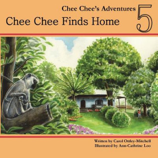 Könyv Chee Chee Finds Home Carol Ottley-Mitchell