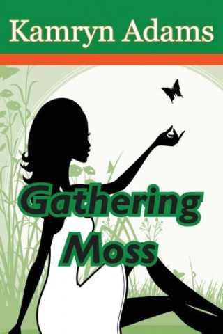 Knjiga Gathering Moss Kamryn Adams