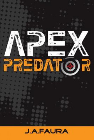 Knjiga Apex Predator J. A. Faura