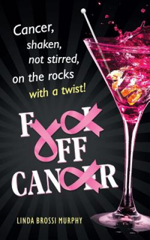 Kniha Fuck Off, Cancer Linda Brossi Murphy
