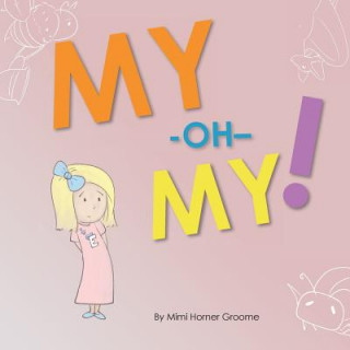 Könyv My-Oh-My! Mimi Horner Groome