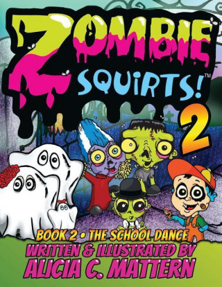 Kniha Zombie Squirts 2 Alicia Mattern