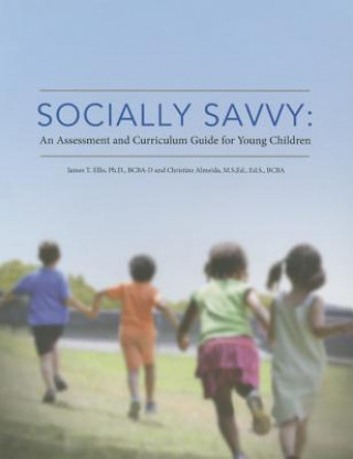 Könyv Socially Savvy: An Assessment and Curriculum Guide for Young Children James T. Ellis
