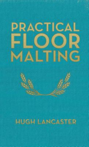 Book Practical Floor Malting Hugh Lancaster
