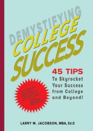 Knjiga Demystifying College Success Mba Ed D. Larry M. Jacobson