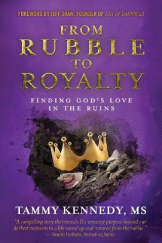 Buch From Rubble To Royalty Tammy Helena Kennedy