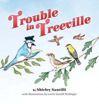 Kniha Trouble in Treeville Shirley Santilli