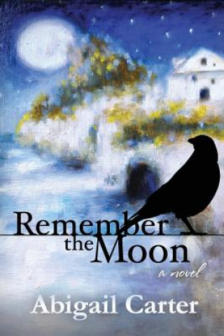 Knjiga Remember The Moon Abigail Carter