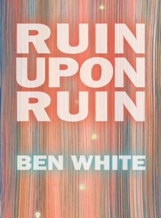 Kniha Ruin Upon Ruin Ben White