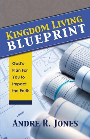 Book Kingdom Living Blueprint Andre R. Jones