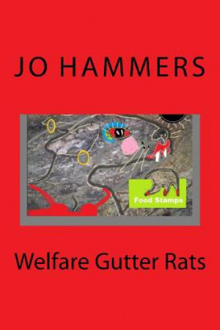 Kniha Welfare Gutter Rats Jo Hammers