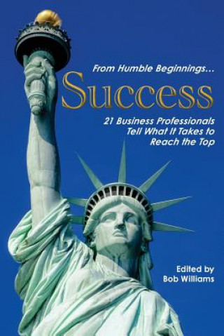 Kniha From Humble Beginnings... Success Bob Williams