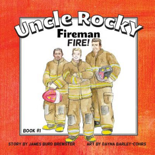 Könyv Uncle Rocky, Fireman #1 Fire! James Burd Brewster