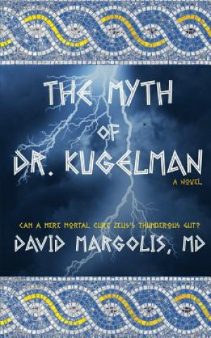 Carte The Myth of Dr. Kugelman DAVID MARGOLIS MD
