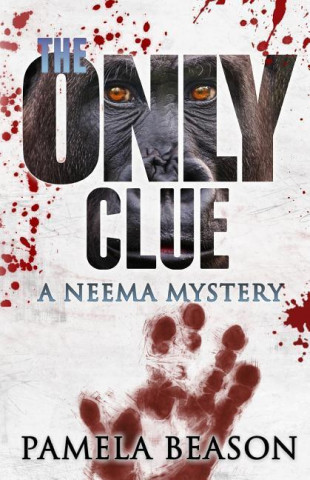 Kniha The Only Clue: A Neema Mystery Pamela Beason