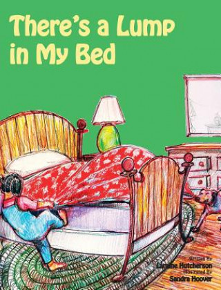 Книга There's A Lump In My Bed Laraine Hutcherson