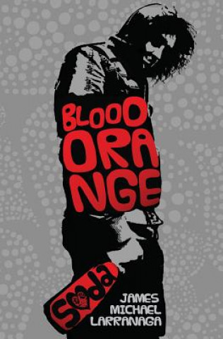 Książka Blood Orange Soda James Michael Larranaga