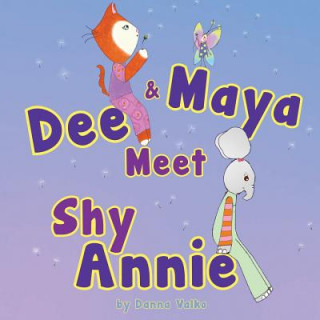 Книга Dee and Maya Meet Shy Annie Danna Valko