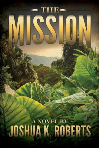 Livre The Mission Joshua K. Roberts