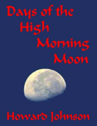 Kniha Days of the High Mornning Moon Howard Johnson