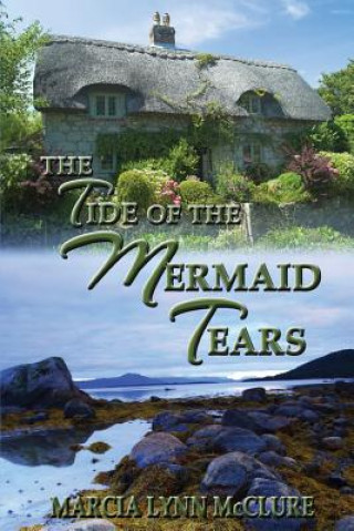 Könyv The Tide of the Mermaid Tears Marcia Lynn McClure