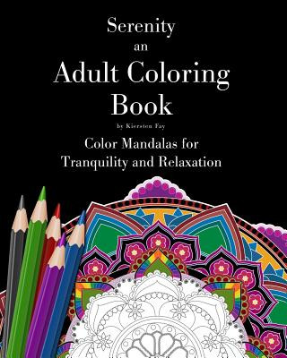 Kniha Serenity: An Adult Coloring Book Fay Kiersten