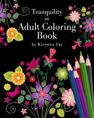 Книга Tranquility: An Adult Coloring Book Kiersten Fay