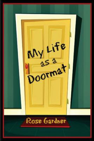 Carte My Life as a Doormat Rose Gardner