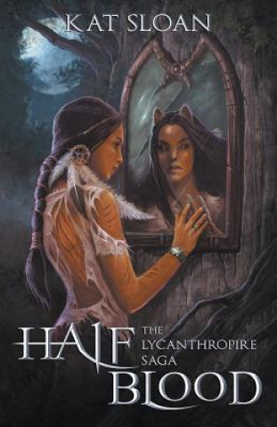 Kniha The Lycanthropire Saga Kat Sloan