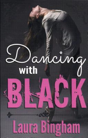 Könyv Dancing with Black Laura Bingham