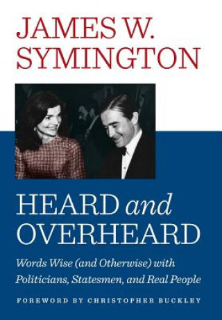 Buch Heard and Overheard James W. Symington