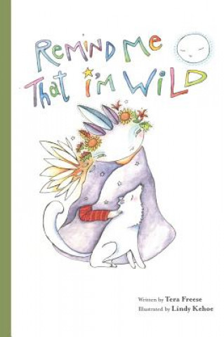 Livre Remind Me That I'm Wild Tera Freese