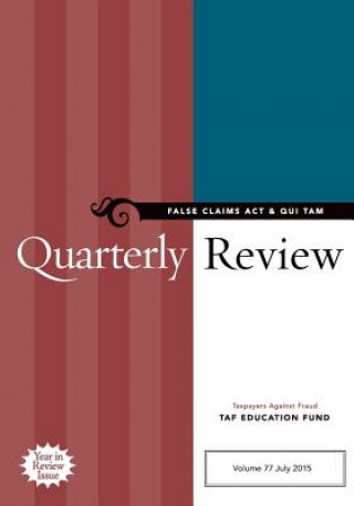 Carte False Claims ACT & Qui Tam Quarterly Review Taxpayers Against Fr Taf Education Fund