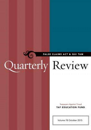 Carte False Claims ACT & Qui Tam Quarterly Review Taxpayers Against Fr Taf Education Fund