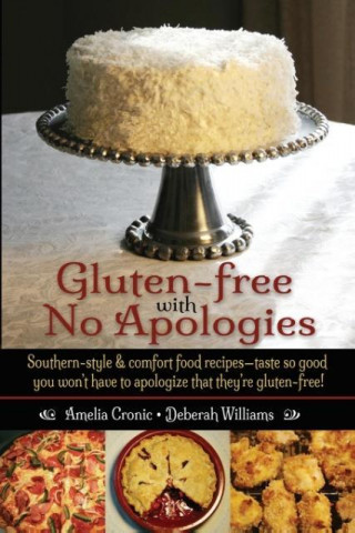 Książka Gluten-Free with No Apologies Amelia S. Cronic