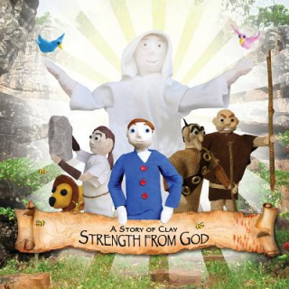 Книга A Story of Clay: Strength from God Mick McArt