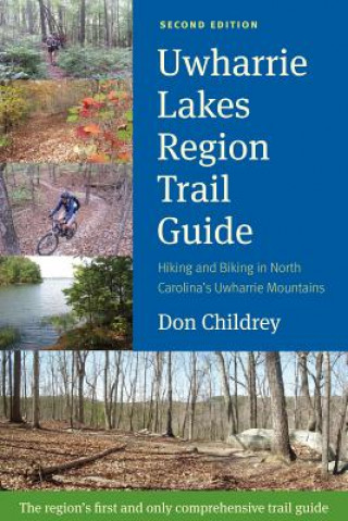 Libro Uwharrie Lakes Region Trail Guide Don Childrey