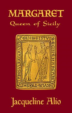 Книга Margaret, Queen of Sicily Jacqueline Alio