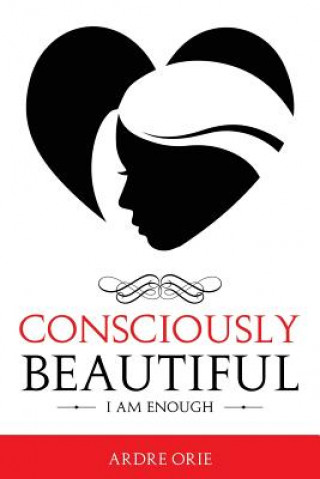 Book Consciously Beautiful Ardre Orie