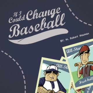 Carte If I Could Change Baseball M. Robert Neuman
