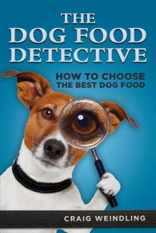 Книга The Dog Food Detective Craig Weindling