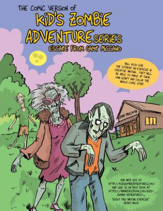 Kniha Comic Version of Kid's Zombie Adventure Series Escape from Camp Miccano. Berry Wood